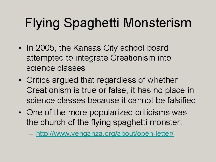 Flying Spaghetti Monsterism • In 2005, the Kansas City school board attempted to integrate