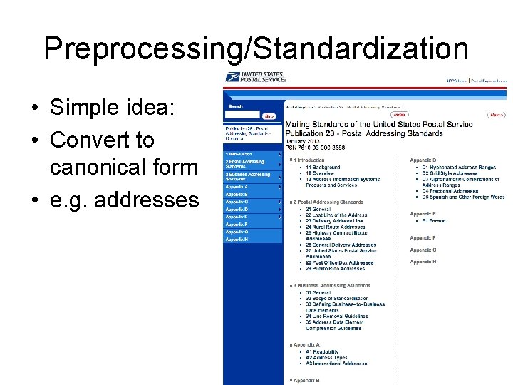 Preprocessing/Standardization • Simple idea: • Convert to canonical form • e. g. addresses Preprocessing/Standardization • Simple idea: • Convert to canonical form • e. g. addresses