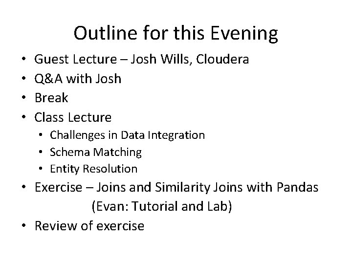 Outline for this Evening • • Guest Lecture – Josh Wills, Cloudera Q&A with Outline for this Evening • • Guest Lecture – Josh Wills, Cloudera Q&A with
