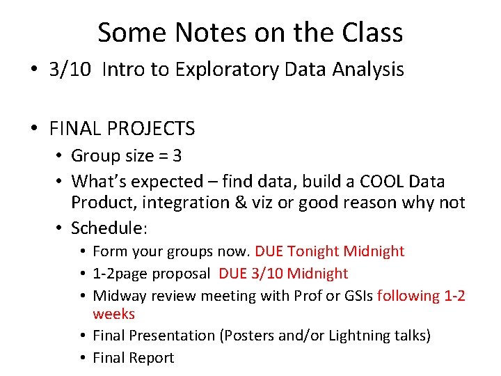 Some Notes on the Class • 3/10 Intro to Exploratory Data Analysis • FINAL Some Notes on the Class • 3/10 Intro to Exploratory Data Analysis • FINAL