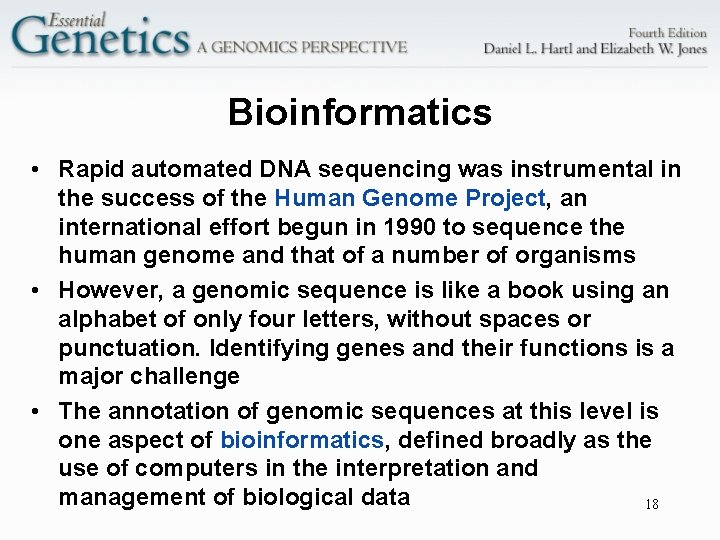 Bioinformatics • Rapid automated DNA sequencing was instrumental in the success of the Human