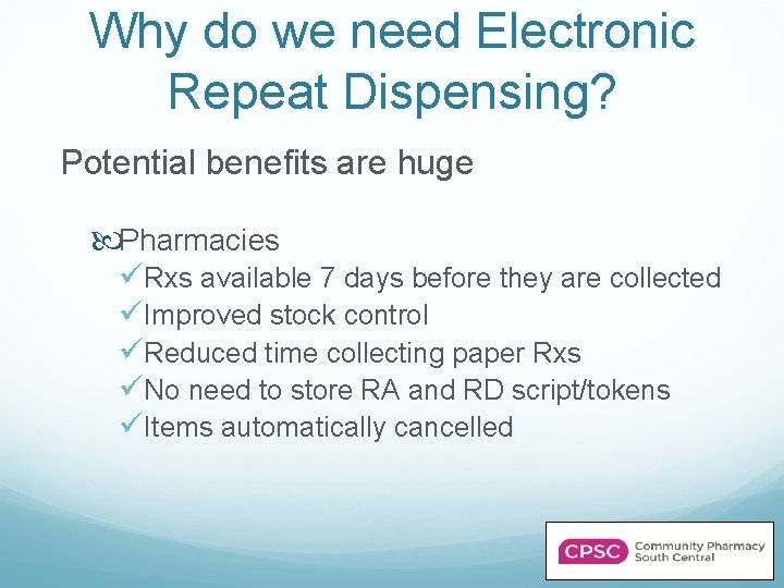 Why do we need Electronic Repeat Dispensing? Potential benefits are huge Pharmacies üRxs available