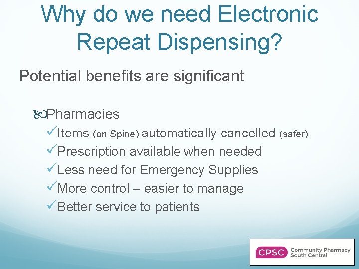 Why do we need Electronic Repeat Dispensing? Potential benefits are significant Pharmacies üItems (on