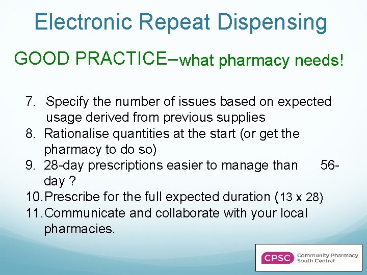 Electronic Repeat Dispensing GOOD PRACTICE– what pharmacy needs! 7. Specify the number of issues
