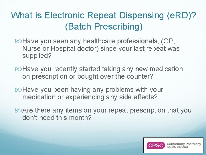 What is Electronic Repeat Dispensing (e. RD)? (Batch Prescribing) Have you seen any healthcare