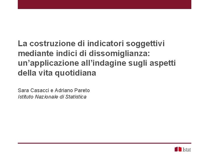 La costruzione di indicatori soggettivi mediante indici di dissomiglianza: un’applicazione all’indagine sugli aspetti della