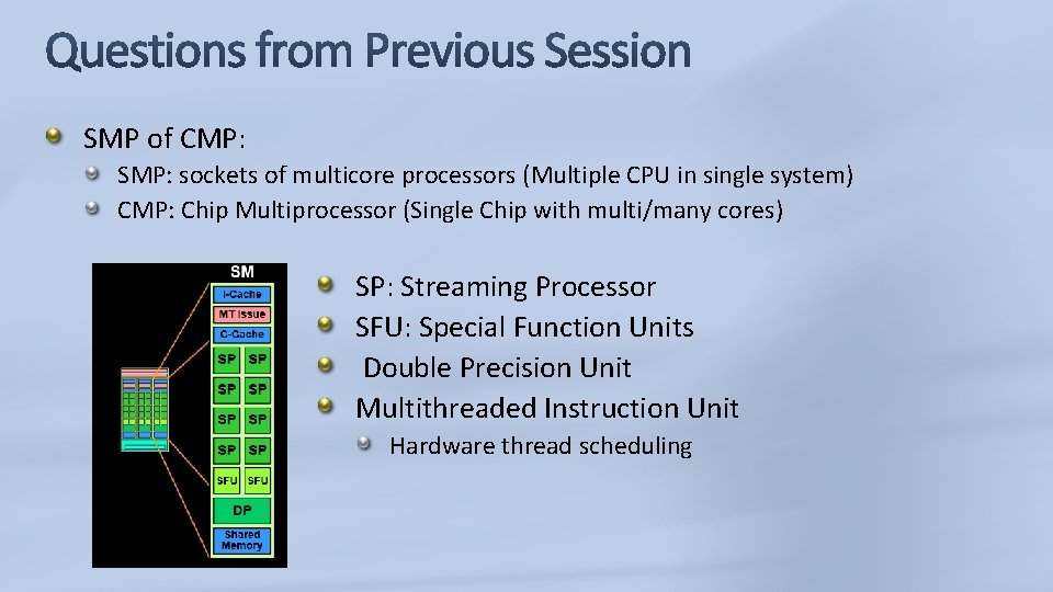 SMP of CMP: SMP: sockets of multicore processors (Multiple CPU in single system) CMP: