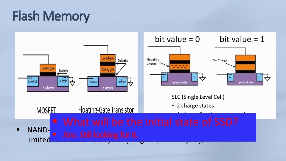 § What will be the initial state of SSD? § NAND-flash cells have a