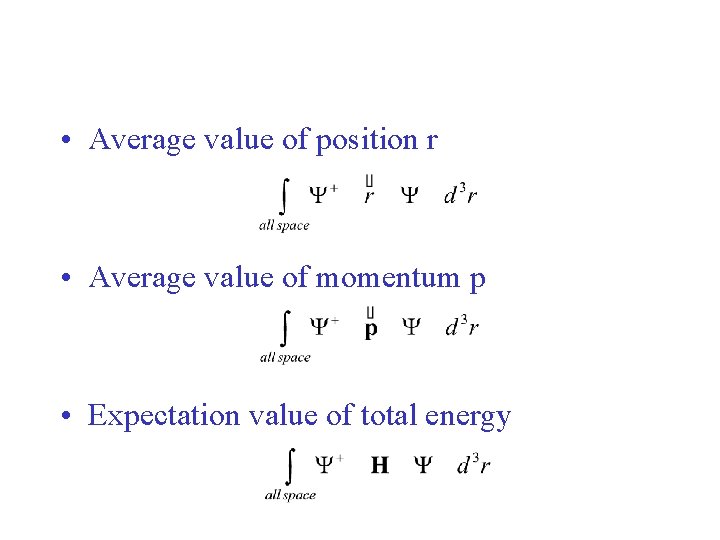  • Average value of position r • Average value of momentum p •