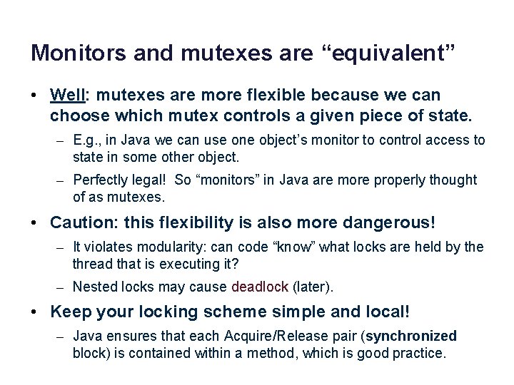 Monitors and mutexes are “equivalent” • Well: mutexes are more flexible because we can