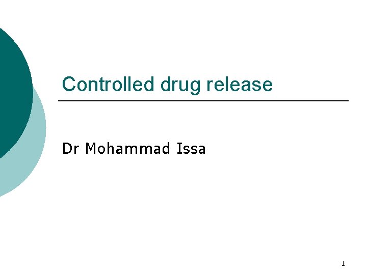 Controlled drug release Dr Mohammad Issa 1 