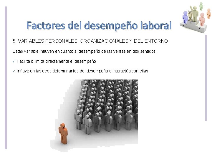 Factores del desempeño laboral 5. VARIABLES PERSONALES, ORGANIZACIONALES Y DEL ENTORNO Estas variable influyen Factores del desempeño laboral 5. VARIABLES PERSONALES, ORGANIZACIONALES Y DEL ENTORNO Estas variable influyen
