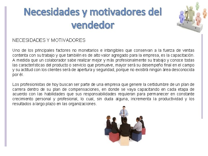 Necesidades y motivadores del vendedor NECESIDADES Y MOTIVADORES Uno de los principales factores no Necesidades y motivadores del vendedor NECESIDADES Y MOTIVADORES Uno de los principales factores no