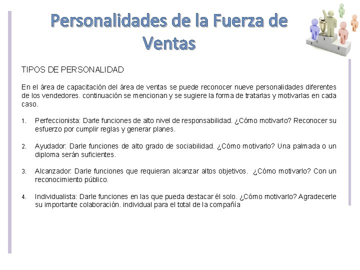 Personalidades de la Fuerza de Ventas TIPOS DE PERSONALIDAD En el área de capacitación Personalidades de la Fuerza de Ventas TIPOS DE PERSONALIDAD En el área de capacitación