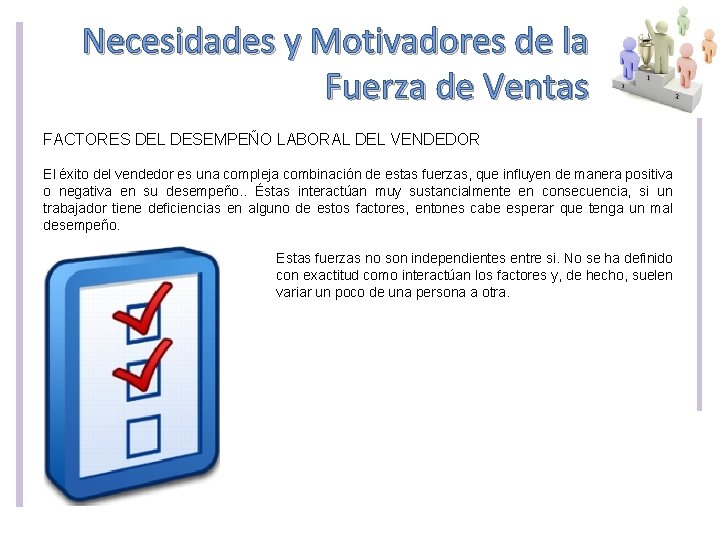 Necesidades y Motivadores de la Fuerza de Ventas FACTORES DEL DESEMPEÑO LABORAL DEL VENDEDOR Necesidades y Motivadores de la Fuerza de Ventas FACTORES DEL DESEMPEÑO LABORAL DEL VENDEDOR