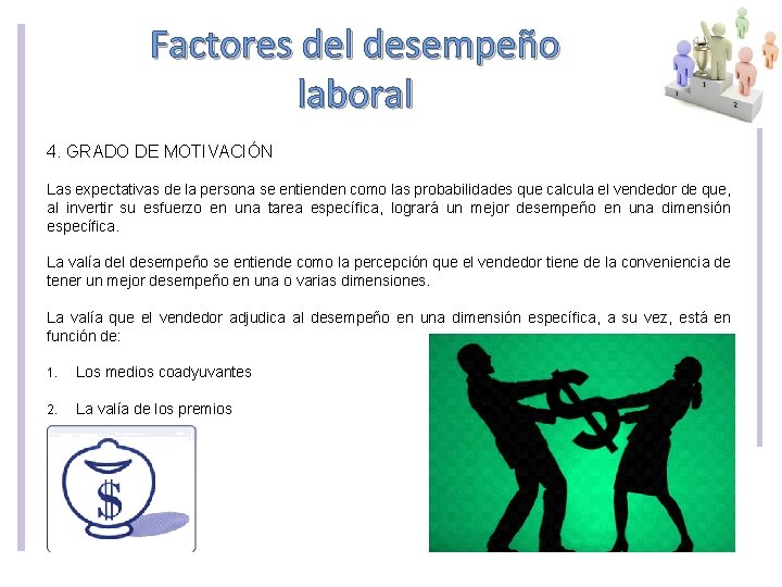 Factores del desempeño laboral 4. GRADO DE MOTIVACIÓN Las expectativas de la persona se Factores del desempeño laboral 4. GRADO DE MOTIVACIÓN Las expectativas de la persona se