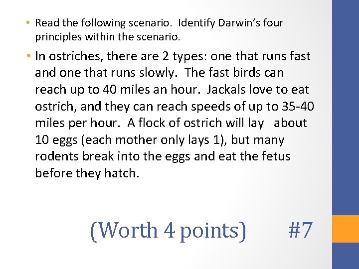  • Read the following scenario. Identify Darwin’s four principles within the scenario. •