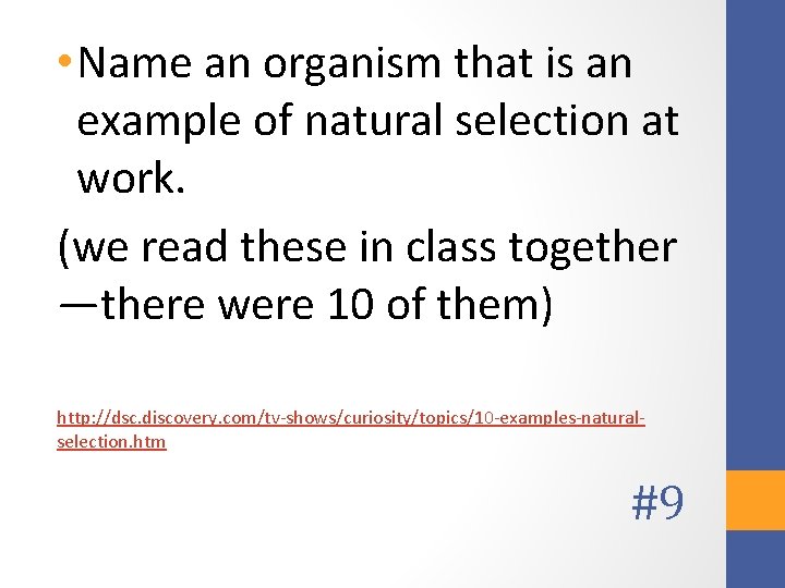  • Name an organism that is an example of natural selection at work.