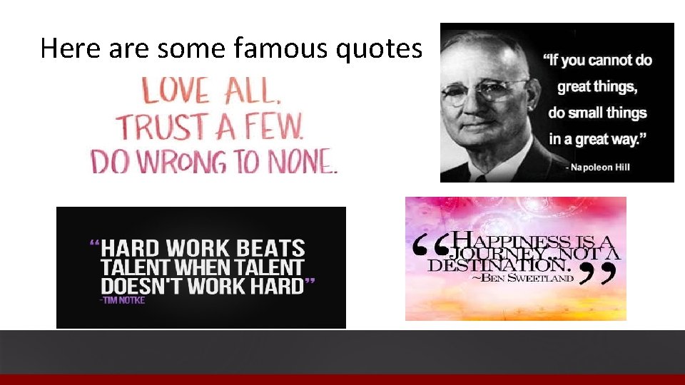 Here are some famous quotes 