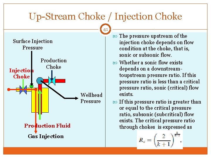 Up-Stream Choke / Injection Choke 41 The pressure upstream of the Surface Injection Pressure