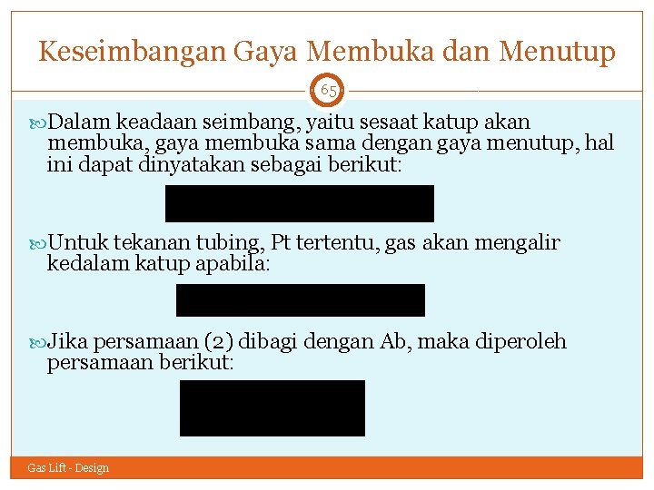 Keseimbangan Gaya Membuka dan Menutup 65 Dalam keadaan seimbang, yaitu sesaat katup akan membuka,