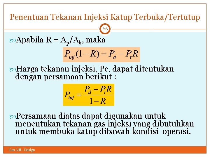 Penentuan Tekanan Injeksi Katup Terbuka/Tertutup 66 Apabila R = Ap/Ab, maka Harga tekanan injeksi,