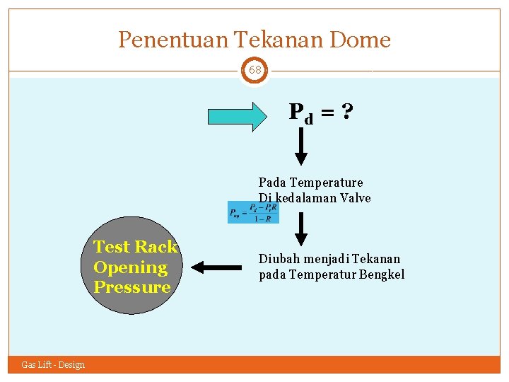 Penentuan Tekanan Dome 68 Pd = ? Pada Temperature Di kedalaman Valve Test Rack