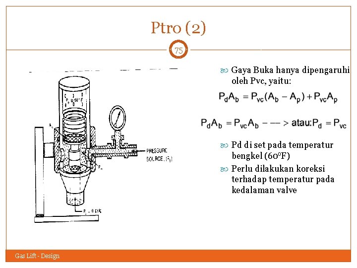 Ptro (2) 75 Gaya Buka hanya dipengaruhi oleh Pvc, yaitu: Pd di set pada