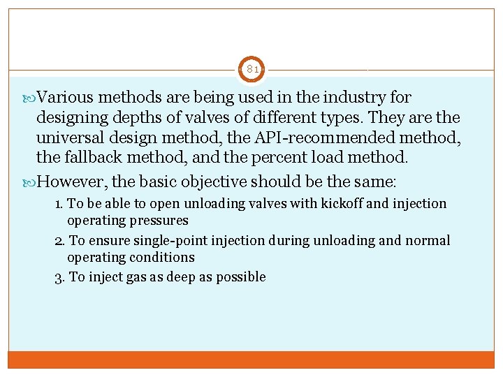 81 Various methods are being used in the industry for designing depths of valves
