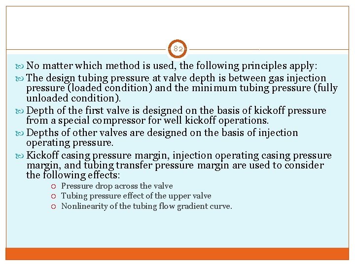 82 No matter which method is used, the following principles apply: The design tubing