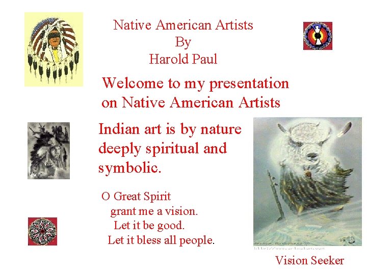 Native American Artists By Harold Paul Welcome to my presentation on Native American Artists