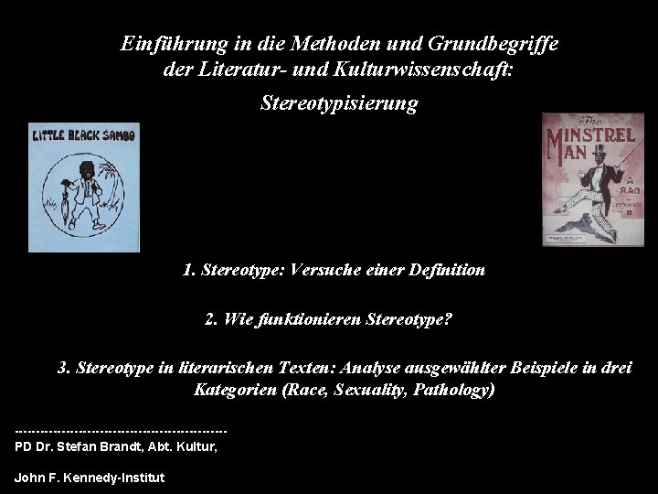 Einführung in die Methoden und Grundbegriffe der Literatur- und Kulturwissenschaft: Stereotypisierung 1. Stereotype: Versuche