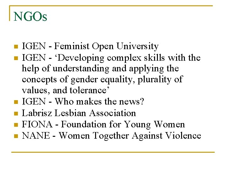 NGOs n n n IGEN - Feminist Open University IGEN - ‘Developing complex skills NGOs n n n IGEN - Feminist Open University IGEN - ‘Developing complex skills
