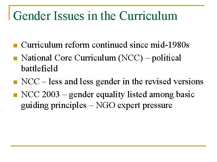 Gender Issues in the Curriculum n n Curriculum reform continued since mid-1980 s National Gender Issues in the Curriculum n n Curriculum reform continued since mid-1980 s National