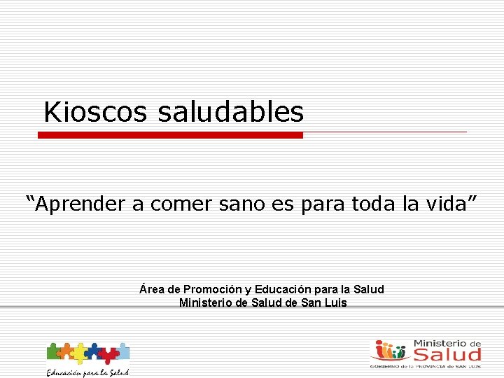 Kioscos saludables “Aprender a comer sano es para toda la vida” Área de Promoción