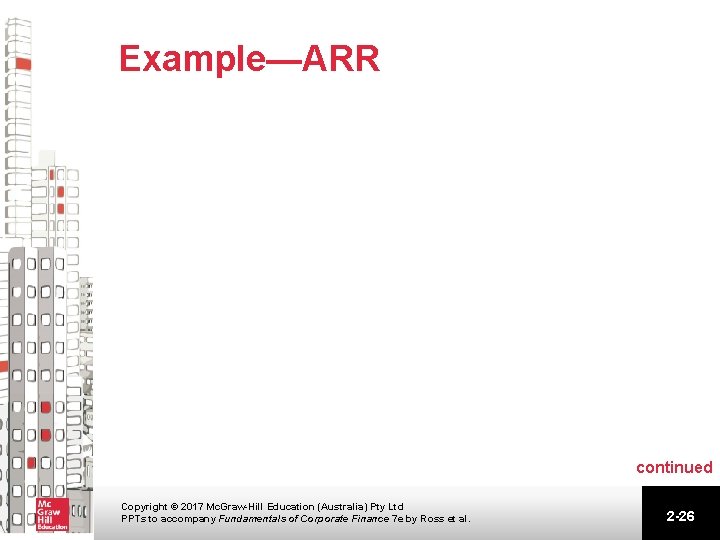 Example—ARR continued Copyright © 2017 Mc. Graw-Hill Education (Australia) Pty Ltd PPTs to accompany