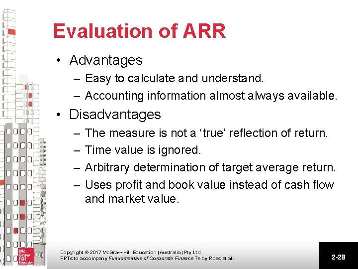 Evaluation of ARR • Advantages – Easy to calculate and understand. – Accounting information