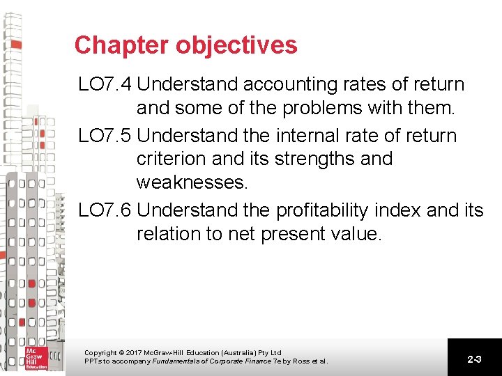 Chapter objectives LO 7. 4 Understand accounting rates of return and some of the