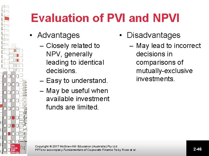 Evaluation of PVI and NPVI • Advantages – Closely related to NPV, generally leading