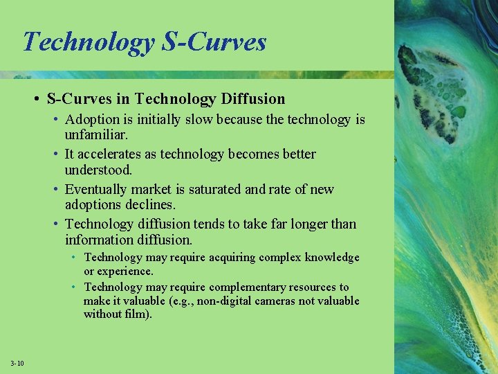 Technology S-Curves • S-Curves in Technology Diffusion • Adoption is initially slow because the Technology S-Curves • S-Curves in Technology Diffusion • Adoption is initially slow because the