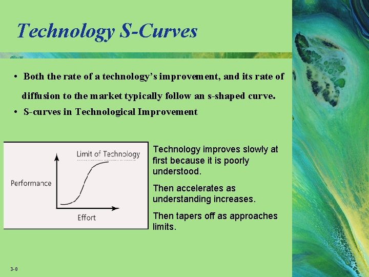 Technology S-Curves • Both the rate of a technology’s improvement, and its rate of Technology S-Curves • Both the rate of a technology’s improvement, and its rate of