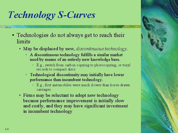 Technology S-Curves • Technologies do not always get to reach their limits • May