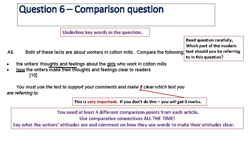 Question 6 – Comparison question Underline key words in the question. Read question carefully.