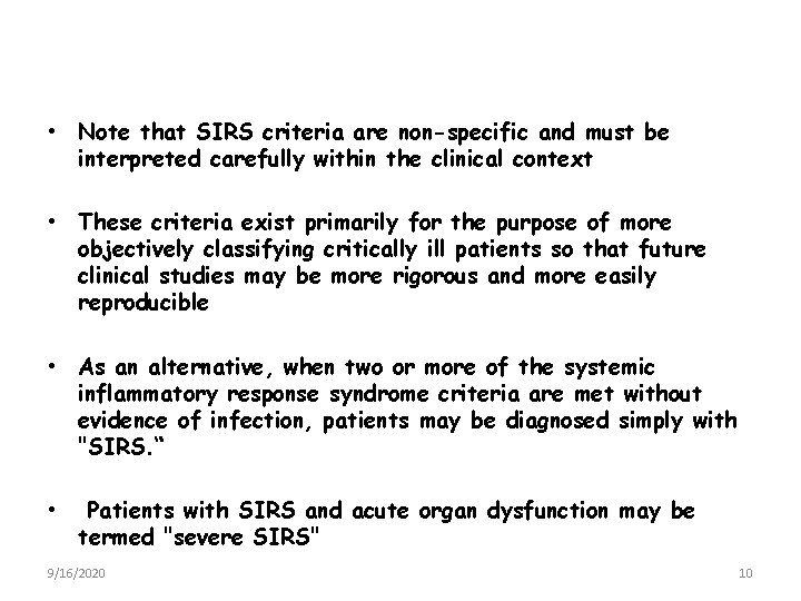  • Note that SIRS criteria are non-specific and must be interpreted carefully within