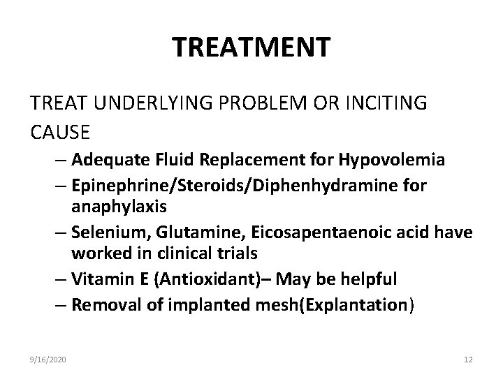 TREATMENT TREAT UNDERLYING PROBLEM OR INCITING CAUSE – Adequate Fluid Replacement for Hypovolemia –