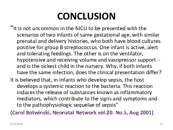 CONCLUSION “It is not uncommon in the NICU to be presented with the scenarios