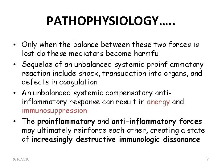 PATHOPHYSIOLOGY…. . • Only when the balance between these two forces is lost do