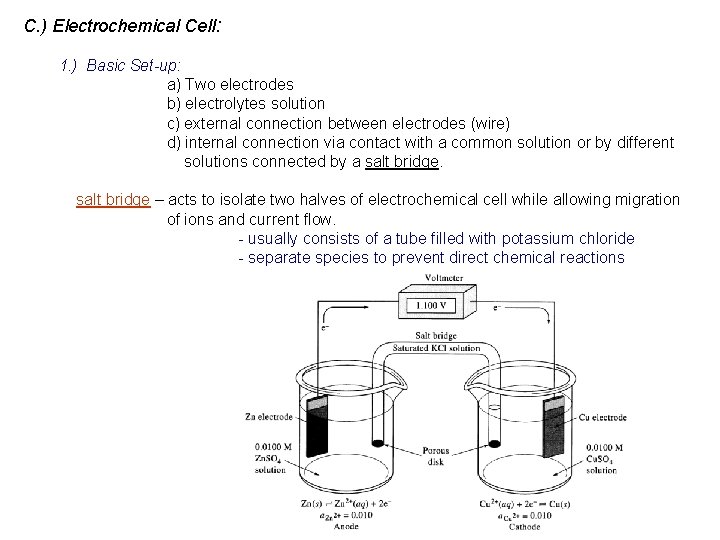 C. ) Electrochemical Cell: 1. ) Basic Set-up: a) Two electrodes b) electrolytes solution