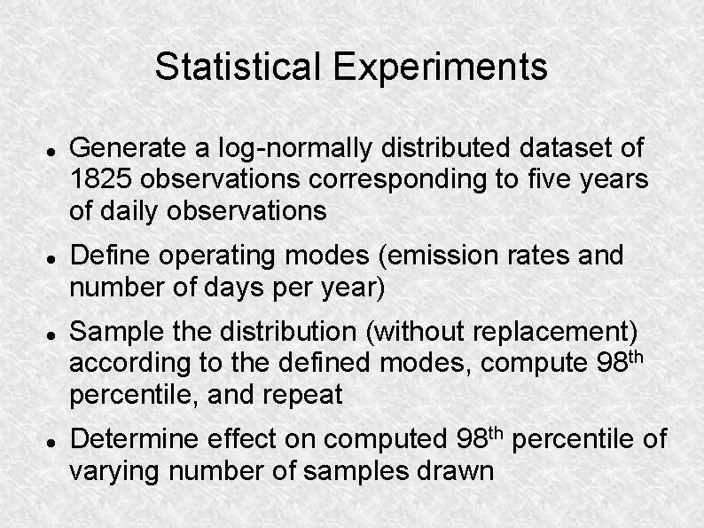 Statistical Experiments Generate a log-normally distributed dataset of 1825 observations corresponding to five years