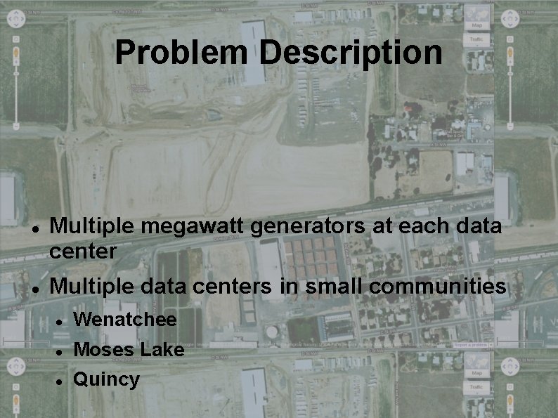 Problem Description Multiple megawatt generators at each data center Multiple data centers in small